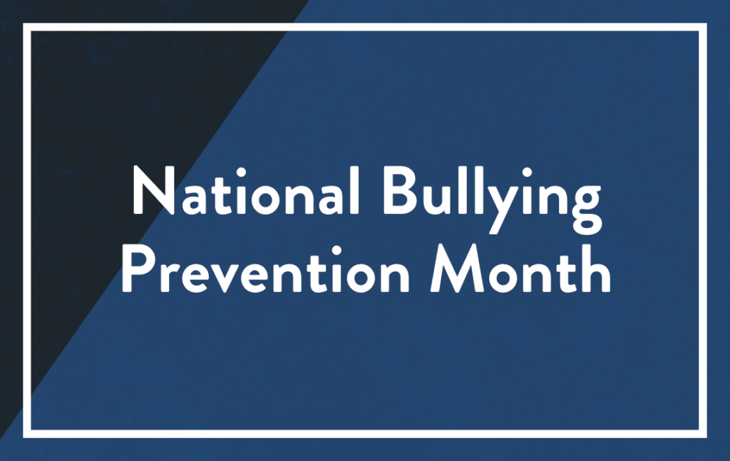 National Bullying Prevention Month In October Stop Bullying Annual